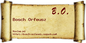 Bosch Orfeusz névjegykártya